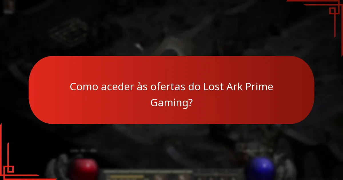 Como aceder às ofertas do Lost Ark Prime Gaming?
