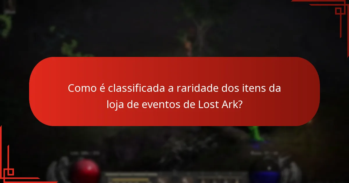 Como é classificada a raridade dos itens da loja de eventos de Lost Ark?