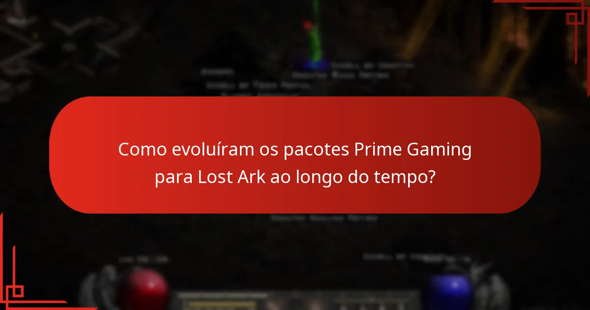 Como evoluíram os pacotes Prime Gaming para Lost Ark ao longo do tempo?