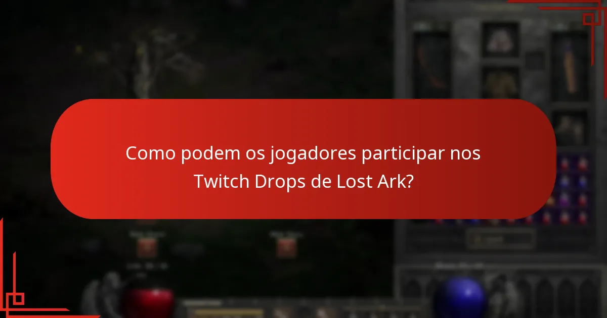 Como a comunidade de Lost Ark se envolve com os Twitch Drops?