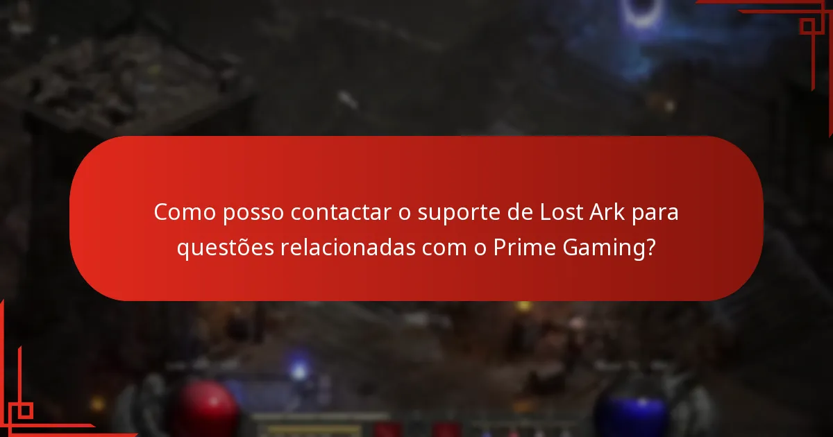 Como posso contactar o suporte de Lost Ark para questões relacionadas com o Prime Gaming?