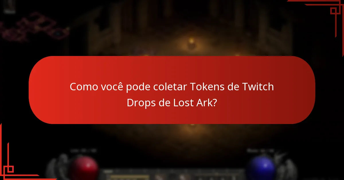 Como você pode coletar Tokens de Twitch Drops de Lost Ark?