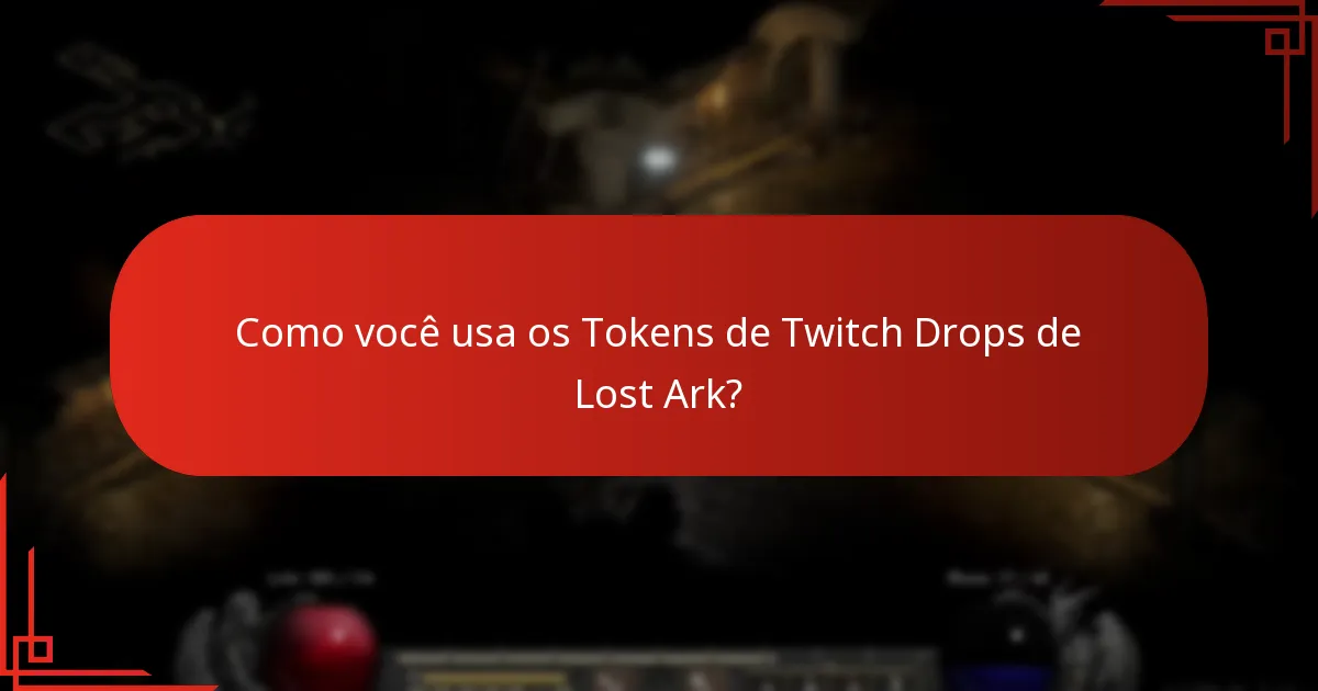 Como você usa os Tokens de Twitch Drops de Lost Ark?