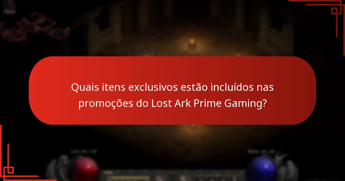 Quais itens exclusivos estão incluídos nas promoções do Lost Ark Prime Gaming?