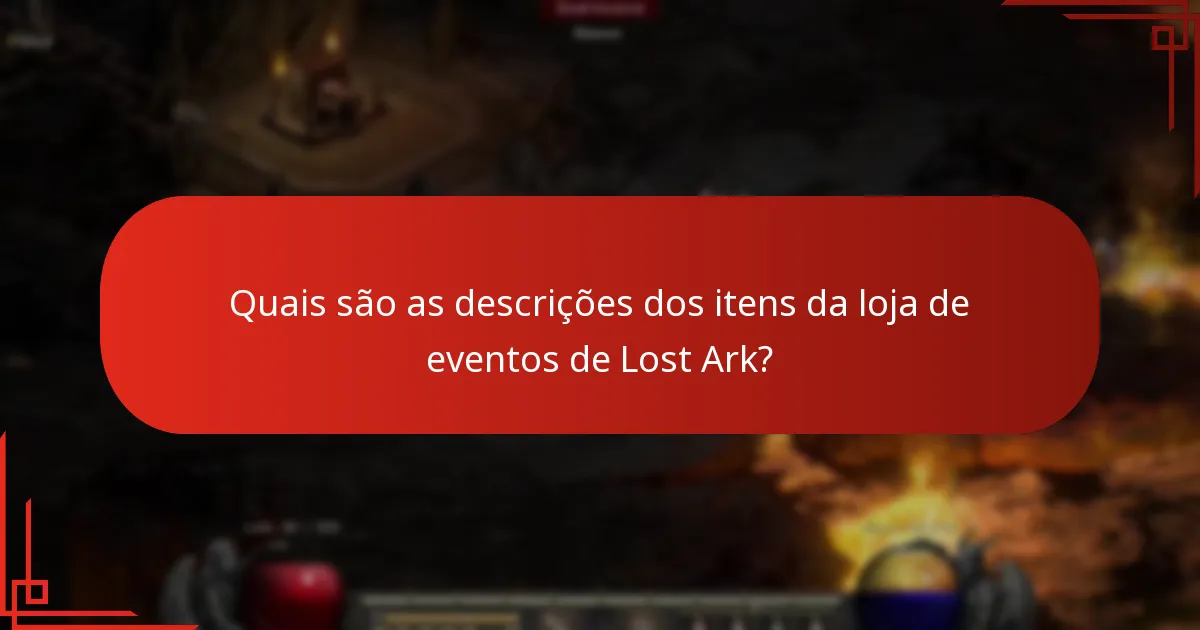 Quais são os benefícios dos itens da loja de eventos de Lost Ark?