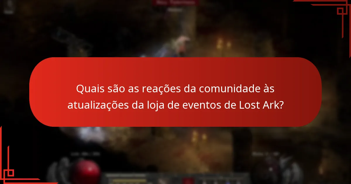 Quais são as reações da comunidade às atualizações da loja de eventos de Lost Ark?