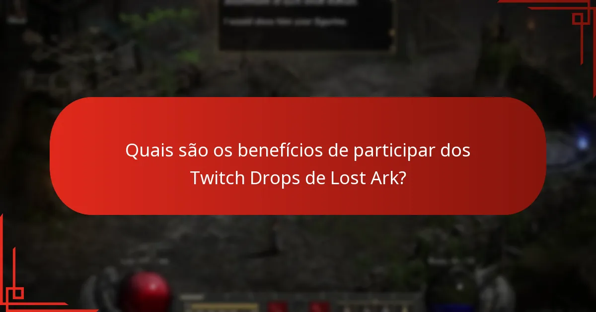 Quais são os benefícios de participar dos Twitch Drops de Lost Ark?